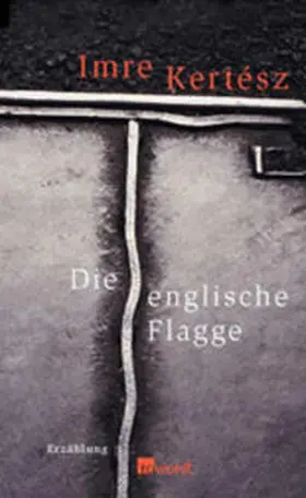 Kertész | Die englische Flagge | Buch | 978-3-498-03518-1 | sack.de