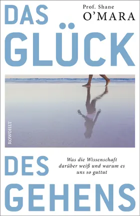 O'Mara | Das Glück des Gehens | Buch | 978-3-498-03579-2 | www2.sack.de