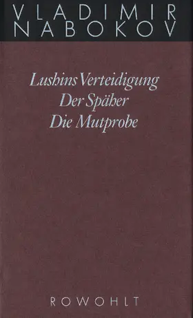 Nabokov / Zimmer |  Gesammelte Werke 02. Frühe Romane 2. Lushins Verteidigung. Der Späher. Die Mutprobe | Buch |  Sack Fachmedien