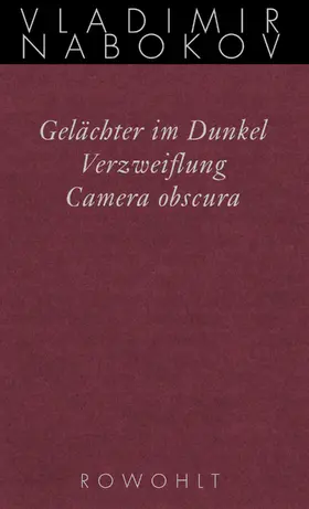Nabokov / Zimmer |  Gesammelte Werke 03. Frühe Romane 3. Gelächter im Dunkel. Verzweiflung. Kamera Obscura | Buch |  Sack Fachmedien