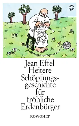 Effel |  Heitere Schöpfungsgeschichte für fröhliche Erdenbürger | Buch |  Sack Fachmedien
