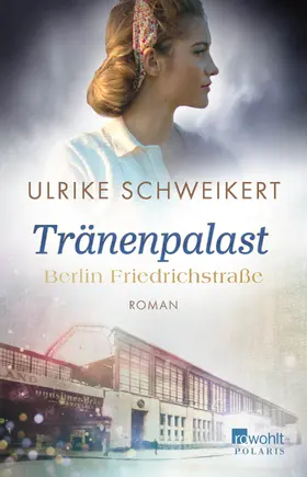 Schweikert |  Berlin Friedrichstraße: Tränenpalast | Buch |  Sack Fachmedien