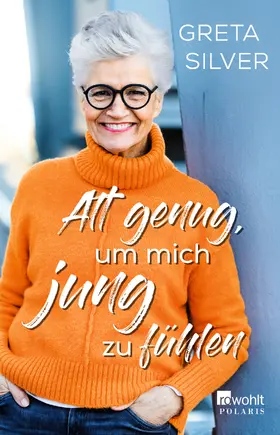 Silver |  Alt genug, um mich jung zu fühlen | Buch |  Sack Fachmedien