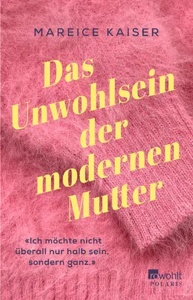 Kaiser |  Das Unwohlsein der modernen Mutter | Buch |  Sack Fachmedien