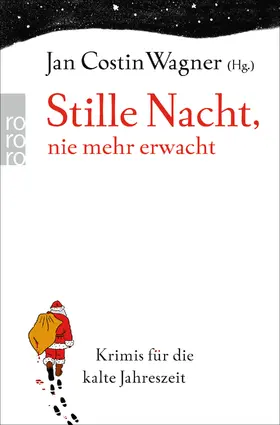 Wagner |  Stille Nacht, nie mehr erwacht. Krimis für die kalte Jahreszeit | Buch |  Sack Fachmedien