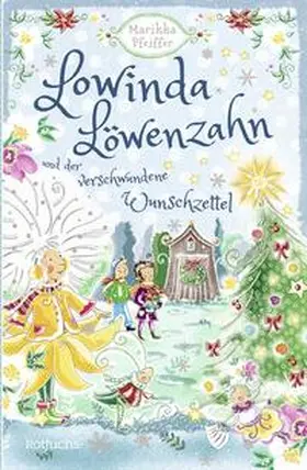 Pfeiffer |  Lowinda Löwenzahn und der verschwundene Wunschzettel | Buch |  Sack Fachmedien