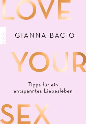 Bacio |  Love Your Sex | Buch |  Sack Fachmedien