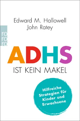 Hallowell / Ratey | ADHS ist kein Makel | Buch | 978-3-499-00820-7 | www2.sack.de