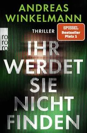 Winkelmann | Ihr werdet sie nicht finden | Buch | 978-3-499-01331-7 | sack.de