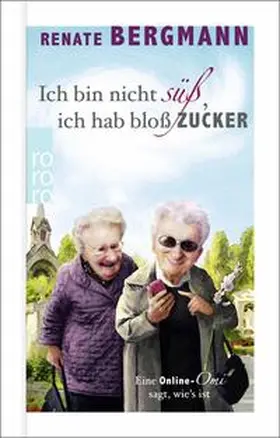 Bergmann | Ich bin nicht süß, ich hab bloß Zucker | Buch | 978-3-499-01464-2 | sack.de