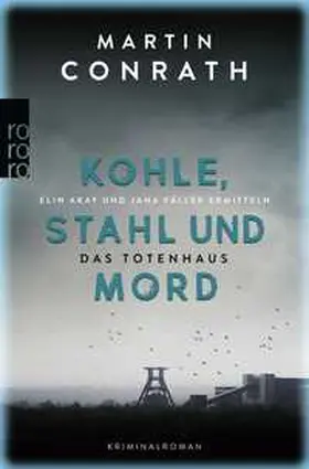 Conrath |  Kohle, Stahl und Mord: Das Totenhaus | Buch |  Sack Fachmedien