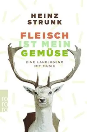 Strunk | Fleisch ist mein Gemüse | Buch | 978-3-499-01567-0 | www2.sack.de