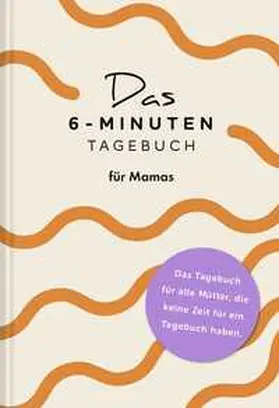 Spenst / Acar-Spenst |  Das  6-Minuten-Tagebuch für Mamas | Buch |  Sack Fachmedien