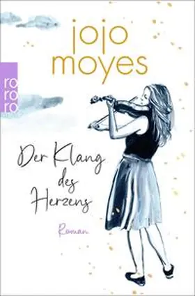 Moyes | Der Klang des Herzens | Buch | 978-3-499-01737-7 | www2.sack.de
