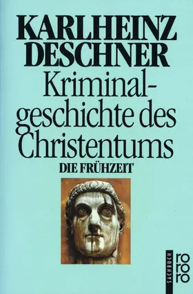 Deschner |  Kriminalgeschichte des Christentums 1 | Buch |  Sack Fachmedien
