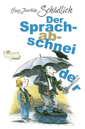 Schädlich | Der Sprachabschneider | Buch | 978-3-499-20685-6 | www2.sack.de