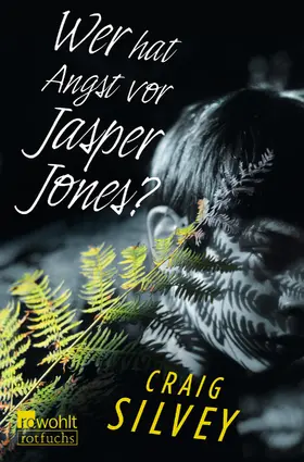 Silvey | Wer hat Angst vor Jasper Jones? | Buch | 978-3-499-21697-8 | www2.sack.de