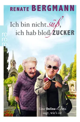 Bergmann | Ich bin nicht süß, ich hab bloß Zucker | Buch | 978-3-499-23690-7 | sack.de
