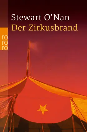 O'Nan | Der Zirkusbrand | Buch | 978-3-499-23703-4 | www2.sack.de