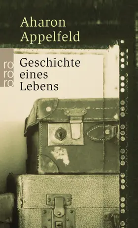 Appelfeld | Geschichte eines Lebens | Buch | 978-3-499-24247-2 | www2.sack.de