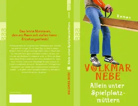Nebe |  Allein unter Spielplatzmüttern | Buch |  Sack Fachmedien
