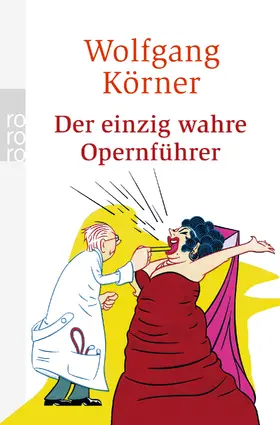 Körner |  Der einzig wahre Opernführer | Buch |  Sack Fachmedien