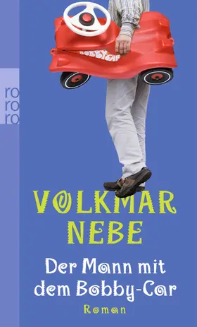 Nebe |  Der Mann mit dem Bobby-Car | Buch |  Sack Fachmedien