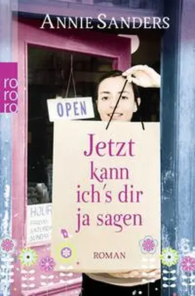 Sanders |  Jetzt kann ich's dir ja sagen | Buch |  Sack Fachmedien