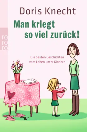 Knecht |  Man kriegt so viel zurück! | Buch |  Sack Fachmedien