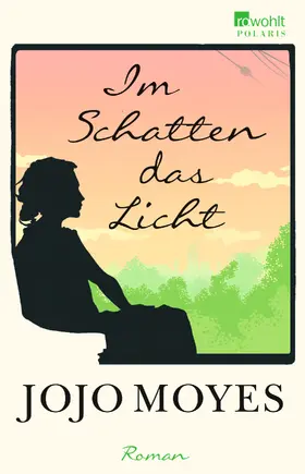 Moyes | Im Schatten das Licht | Buch | 978-3-499-26735-2 | www2.sack.de