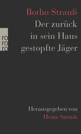 Strauß / Strunk |  Der zurück in sein Haus gestopfte Jäger | Buch |  Sack Fachmedien