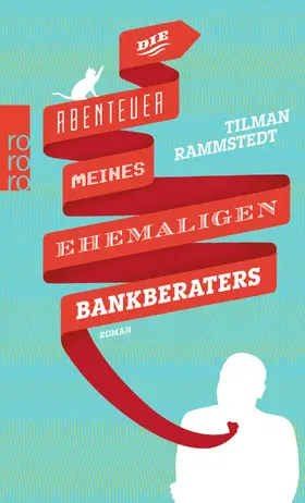 Rammstedt |  Die Abenteuer meines ehemaligen Bankberaters | Buch |  Sack Fachmedien