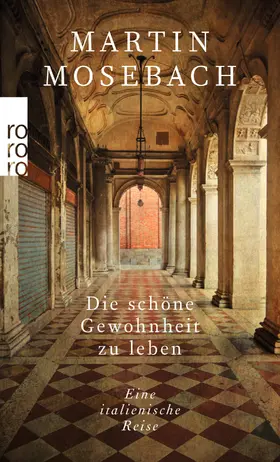 Mosebach |  Die schöne Gewohnheit zu leben | Buch |  Sack Fachmedien