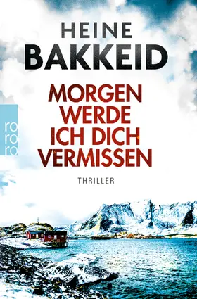 Bakkeid |  Morgen werde ich dich vermissen | Buch |  Sack Fachmedien