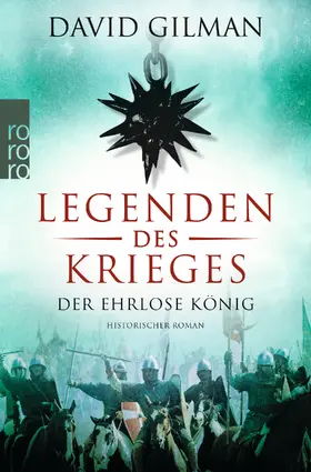 Gilman | Legenden des Krieges 02: Der ehrlose König | Buch | 978-3-499-29077-0 | sack.de