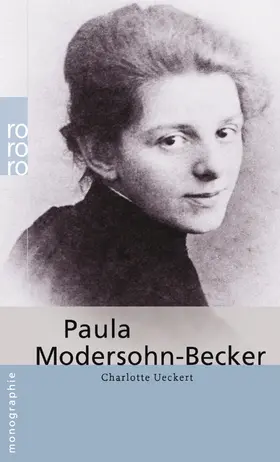 Ueckert | Paula Modersohn-Becker | Buch | 978-3-499-50567-6 | www2.sack.de