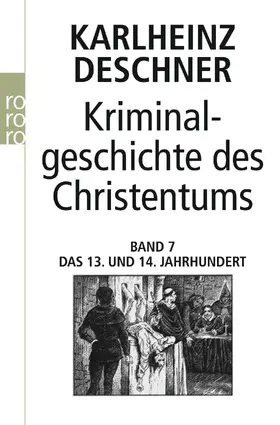 Deschner |  Kriminalgeschichte des Christentums 7 | Buch |  Sack Fachmedien