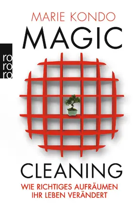 Kondo |  Magic Cleaning 1: Wie richtiges Aufräumen Ihr Leben verändert | Buch |  Sack Fachmedien