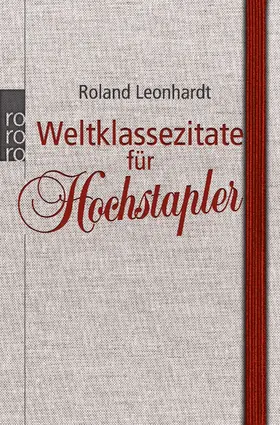 Leonhardt |  Weltklassezitate für Hochstapler | Buch |  Sack Fachmedien