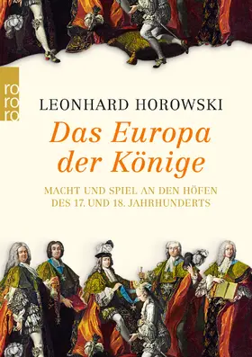 Horowski |  Das Europa der Könige | Buch |  Sack Fachmedien