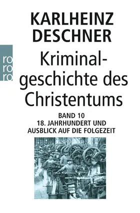 Deschner |  Kriminalgeschichte des Christentums Band 10 | Buch |  Sack Fachmedien