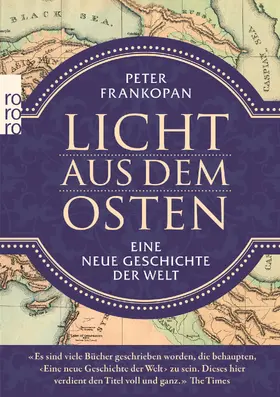 Frankopan | Licht aus dem Osten | Buch | 978-3-499-63167-2 | www2.sack.de