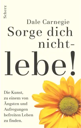 Carnegie |  Sorge dich nicht, lebe! | Buch |  Sack Fachmedien