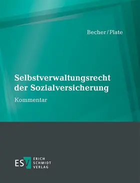 Becher / Plate / Scherer |  Selbstverwaltungsrecht der Sozialversicherung | Loseblattwerk |  Sack Fachmedien