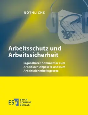 Nöthlichs |  Arbeitsschutz und Arbeitssicherheit | Loseblattwerk |  Sack Fachmedien