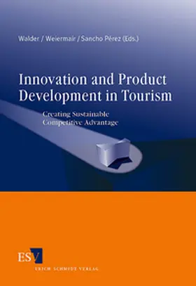 Walder / Weiermair / Pérez |  Innovation and Product Development in Tourism | Buch |  Sack Fachmedien