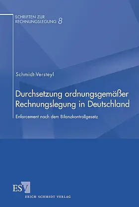 Schmidt-Versteyl |  Durchsetzung ordnungsgemäßer Rechnungslegung in Deutschland | Buch |  Sack Fachmedien