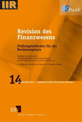 Deutschen Institut für Interne Revision e. V / Arbeitskreis "Revision des Finanz- und Rechnungswesens" des Deutschen Instituts für Interne Revision e. V / Verlag |  Revision des Finanzwesens | eBook | Sack Fachmedien