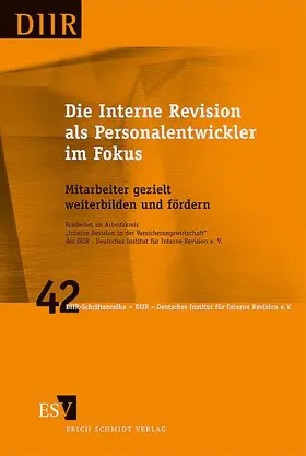 Arbeitskreis "Interne Revision in der Versicherungswirtschaft" / DIIR – Deutsches Institut für Interne Revision e. V |  Die Interne Revision als Personalentwickler im Fokus | Buch |  Sack Fachmedien