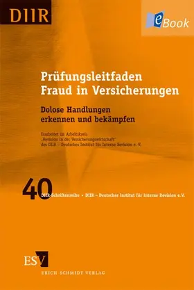 Arbeitskreis "Interne Revision in der Versicherungswirtschaft" / Verlag |  Prüfungsleitfaden Fraud in Versicherungen | eBook | Sack Fachmedien